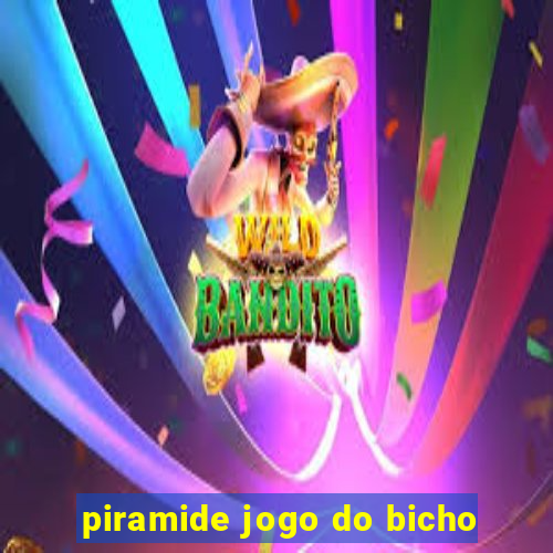 piramide jogo do bicho